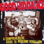 Good Riddance ‎– A Comprehensive Guide To Moderne Rebellion (CD)