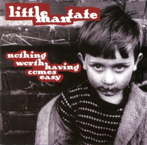 Little Man Tate ‎– Nothing Worth Having Comes Easy (CD)