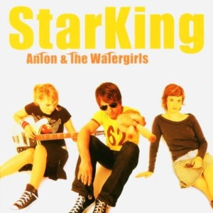 Anton & The Watergirls – StarKing (CD)
