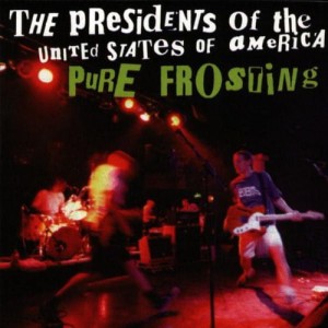 he Presidents Of The United States Of America – Pure Frosting (CD)