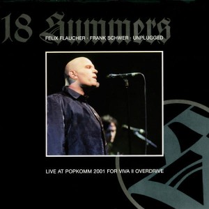 18 Summers, Felix Flaucher, Frank Schwer – Unplugged (Live At Popkomm 2001 For VIVA II Overdrive) (CD)