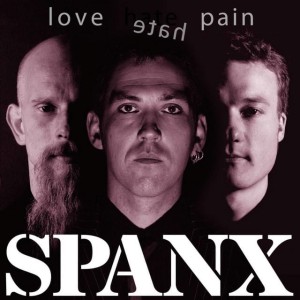 Spanx ‎– Love Hate Pain (CD)
