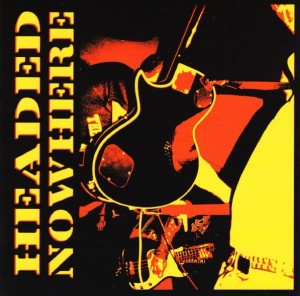 Headed Nowhere – 7 Songs And A Cover (CD)