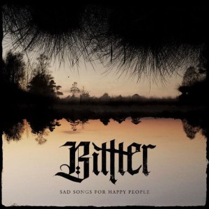 Bittter – Sad Songs For Happy People (CD)