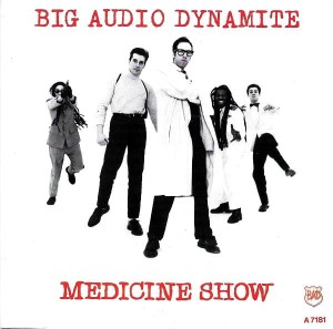 Big Audio Dynamite ‎– Medicine Show 7"
