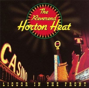 The Reverend Horton Heat – Liquor In The Front (CD)