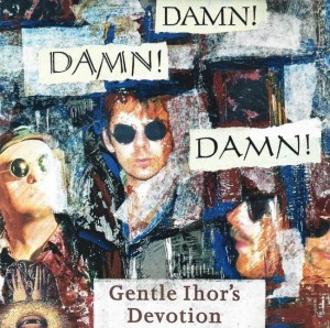 Gentle Ihor's Devotion – Damn! Damn! Damn! (CD)