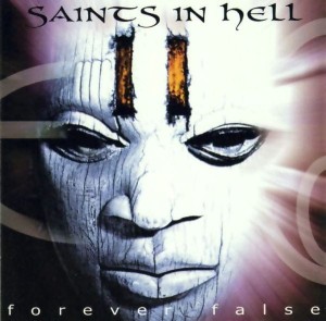 Saints In Hell ‎– Forever False (CD)