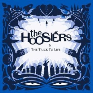 The Hoosiers – & The Trick To Life (CD)