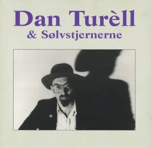 Dan Turèll & Sølvstjernerne ‎– Dan Turèll & Sølvstjernerne (CD)