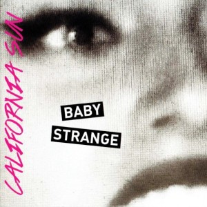 Baby Strange – California Sun 7"