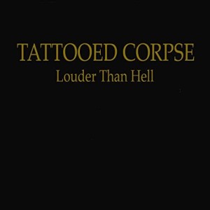 Tattooed Corpse ‎– Louder Than Hell (CD)