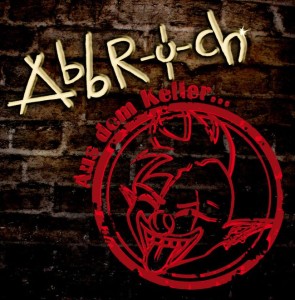 Abbruch – Aus Dem Keller... (CD)