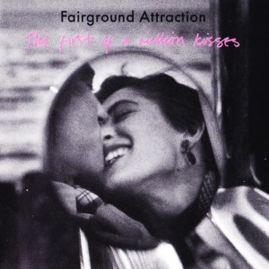 Fairground Attraction – The First Of A Million Kisses (CD)