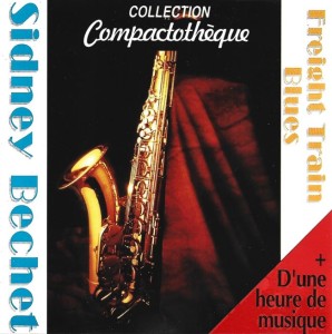 Sidney Bechet – Freight Train Blues (CD)