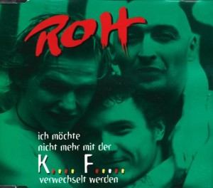 Roh – Ich Möchte Nicht Mehr Mit Der K.... F..... Verwechselt Werden (CD)