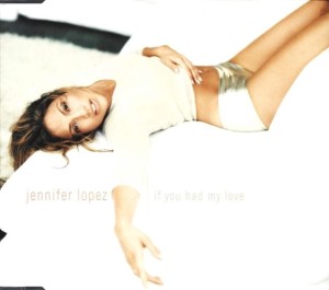 Jennifer Lopez – If You Had My Love (CD)