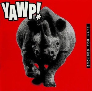 YAWP! – Excuses For Hate (CD)