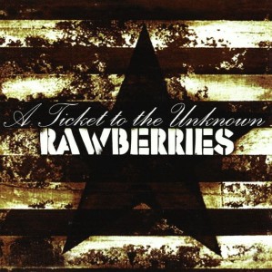 Rawberries – A Ticket To The Unknown (CD)