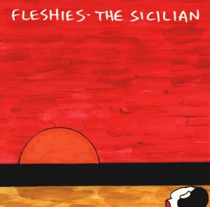 Fleshies ‎– The Sicilian (CD)