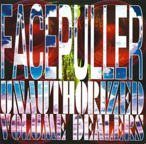Facepuller – Unauthorized Volume Dealers (CD)