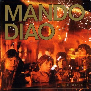 Mando Diao – Hurricane Bar (CD)