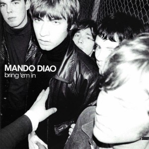 Mando Diao – Bring 'Em In (CD)