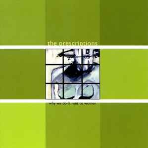 The Prescriptions ‎– Why We Don't Rent To Women (CD)