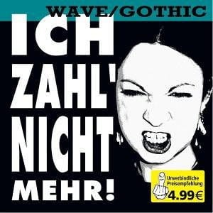 Various ‎– Ich Zahl' Nicht Mehr! - Wave/Gothic (CD)