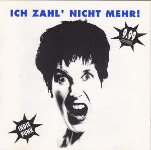 Various ‎– Ich Zahl' Nicht Mehr! - Indie & Punk (CD) 