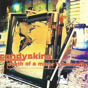 The Candyskins – Death Of A Minor TV Celebrity (CD)