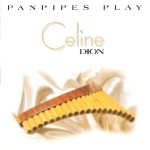 Ricardo Caliente – Panpipes Play Celine Dion (CD)