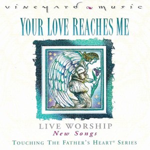 Darren Clarke, Ryan Delmore, Jessie Lane, Vineyard Music – Your Love Reaches Me - Touching The Father's Heart 37 (CD)
