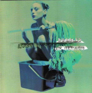 Bubbles In Bleach ‎– Lost Innocence (CD)