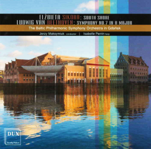 Elżbieta Sikora, Beethoven, The Baltic Philharmonic Symphony Orchestra In Gdańsk, Jerzy Maksymiuk, Isabelle Perrin – South Shore, Symphony No. 7 In A Major (CD)