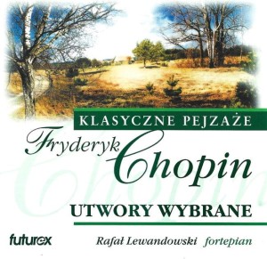 Fryderyk Chopin, Rafal Lewandowski – Utwory Wybrane (CD)
