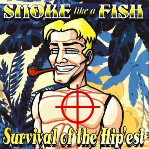 Smoke Like A Fish – Survival Of The Hip’est (CD)