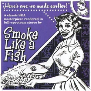 Smoke Like A Fish – Here's One We Made Earlier (CD)