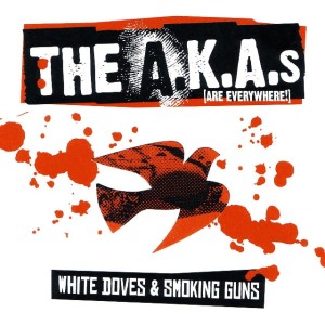 The A.K.A.s – White Doves & Smoking Guns (CD)