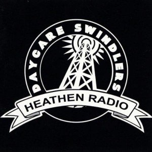 Daycare Swindlers – Heathen Radio (CD)