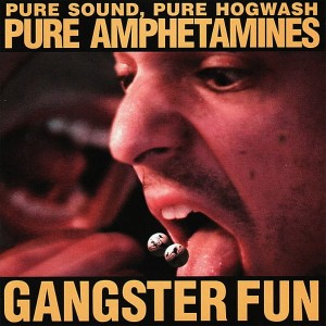Gangster Fun ‎– Pure Sound, Pure Hogwash, Pure Amphetamines (CD)