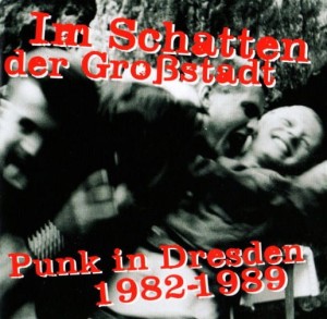 Various ‎– Im Schatten Der Großstadt Punk In Dresden 1982-1989 (CD)