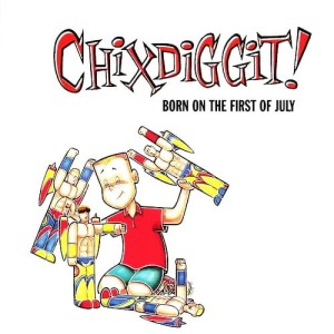 Chixdiggit! – Born On The First Of July (CD)
