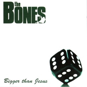 The Bones – Bigger Than Jesus (CD)