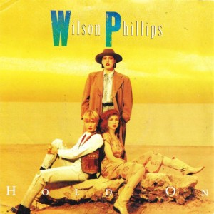 Wilson Phillips – Hold On 7"