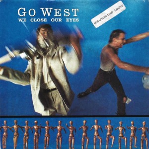 Go West – We Close Our Eyes 7"