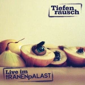 Tiefenrausch – Live Im Tränenpalast (CD)