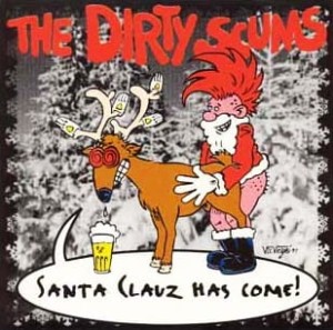 The Dirty Scums – Santa Clauz Has Come! (CD)