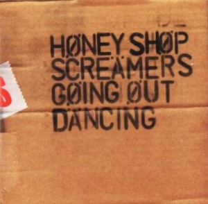 The Honeyshop Screamers – Going Out Dancing (CD)