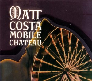 Matt Costa – Mobile Chateau (CD)